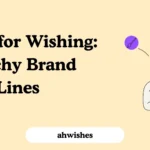 Quote for Wishing: Catchy Brand Lines