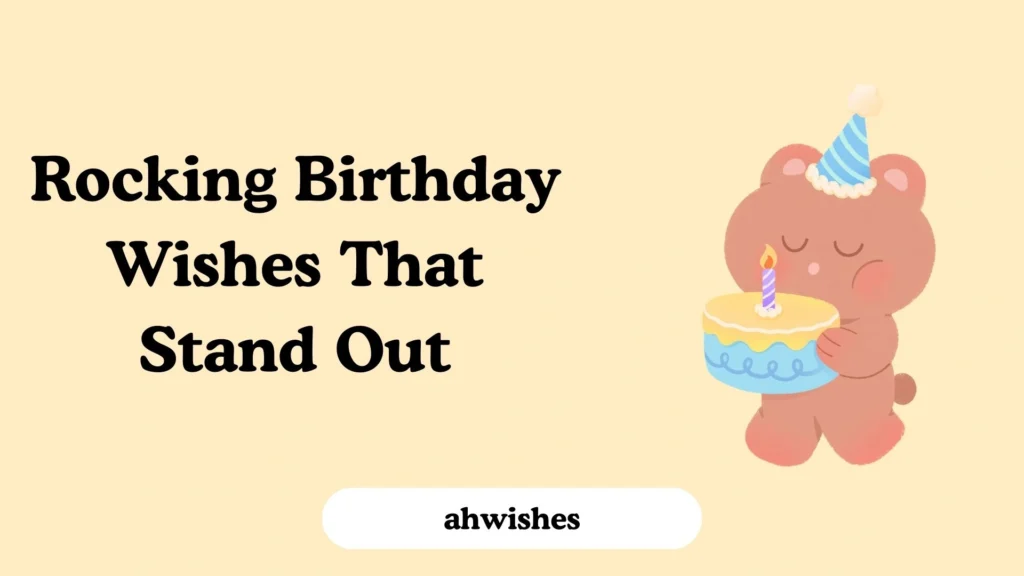 Rocking Birthday Wishes That Stand Out