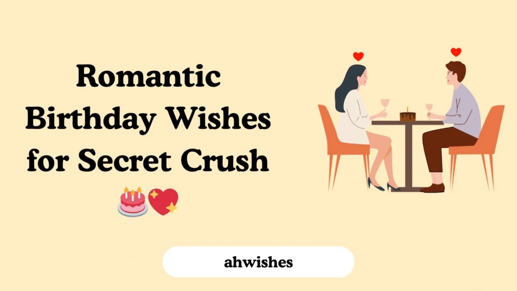 Romantic Birthday Wishes for Secret Crush
