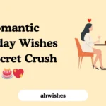 Romantic Birthday Wishes for Secret Crush