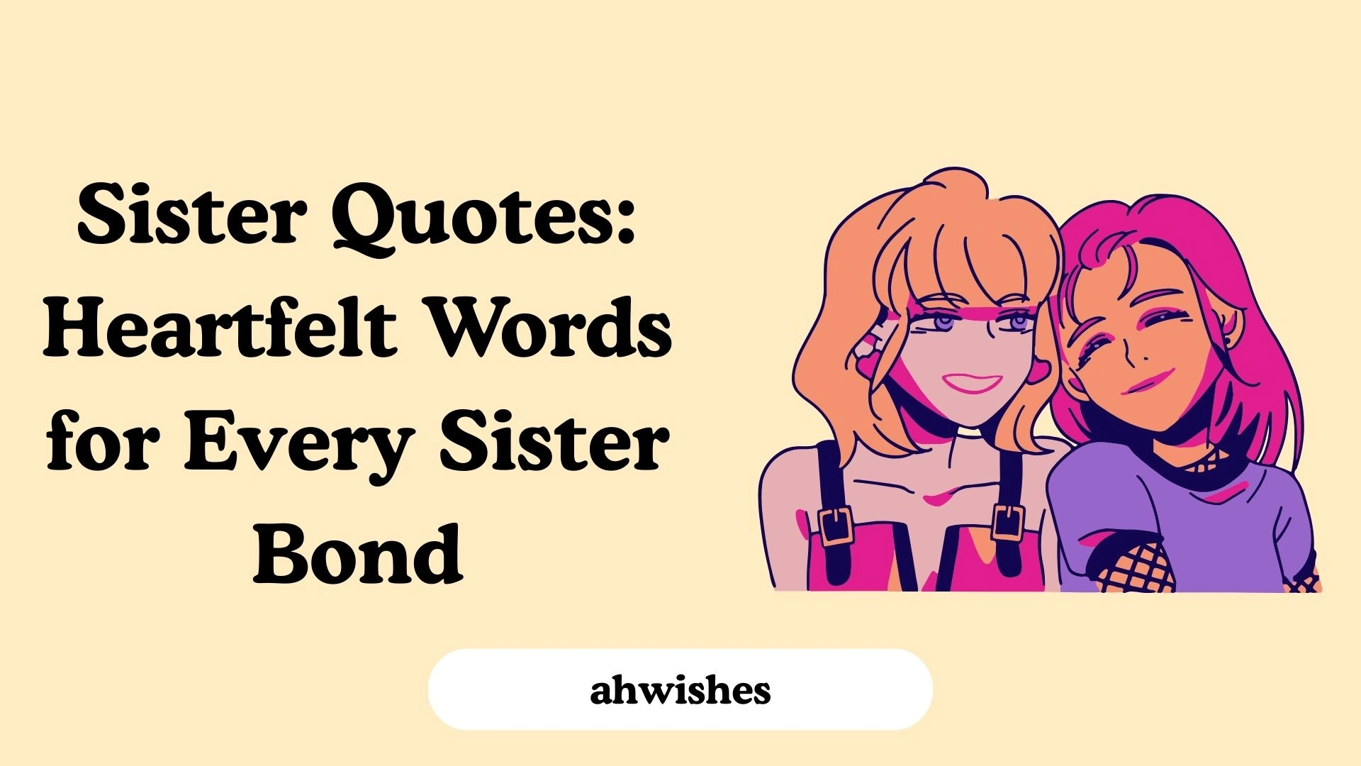 Sister Quotes: Heartfelt Words for Every Sister Bond