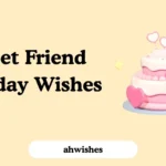 Sweet Friend Birthday Wishes