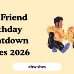 Best Friend Birthday Countdown Wishes