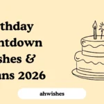 Birthday Countdown Wishes & Slogans