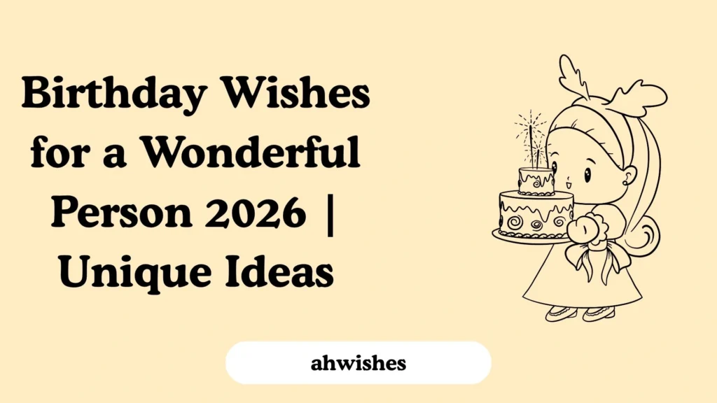 Birthday Wishes for a Wonderful Person