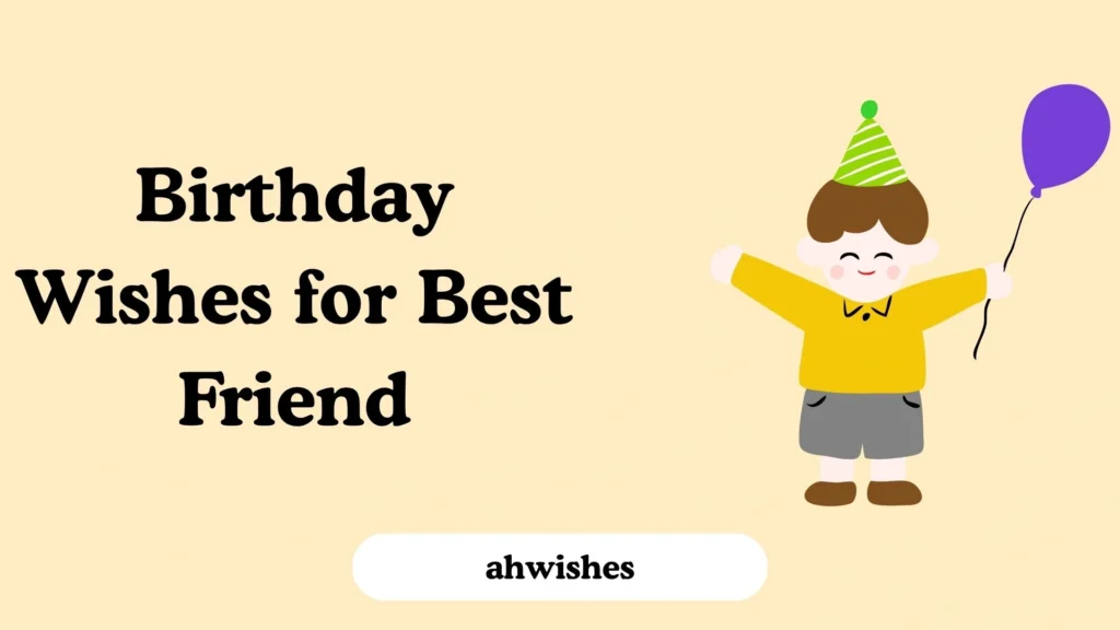 Birthday Wishes for Best Friend
