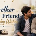 Brother Like Friend Birthday Wishes