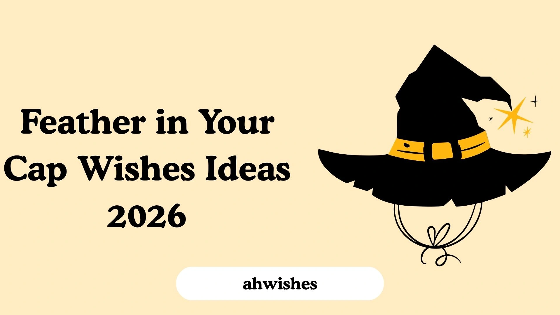 Feather in Your Cap Wishes Ideas