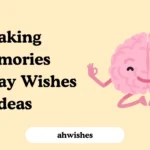 Making Memories Birthday Wishes Ideas