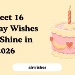Sweet 16 Birthday Wishes That Shine