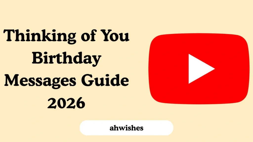 Thinking of You Birthday Messages Guide