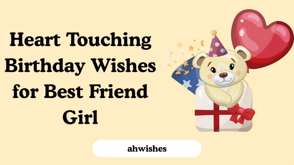 Heart Touching Birthday Wishes for Best Friend Girl