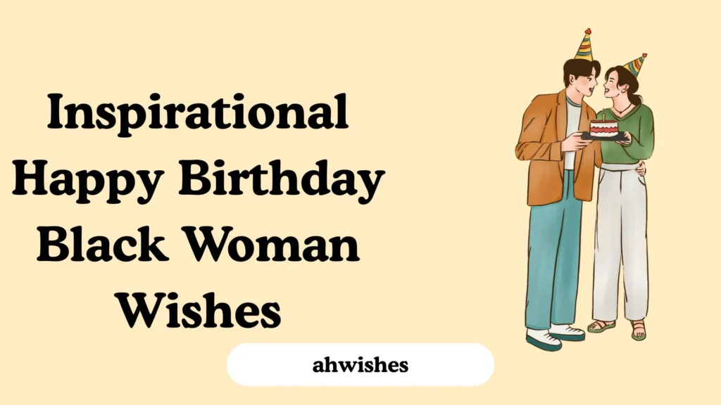 Inspirational Happy Birthday Black Woman Wishes