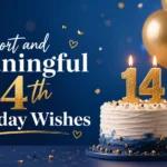 Short and Meaningful 14th Birthday Wishes