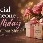 Special Someone Birthday Wishes That Shine
